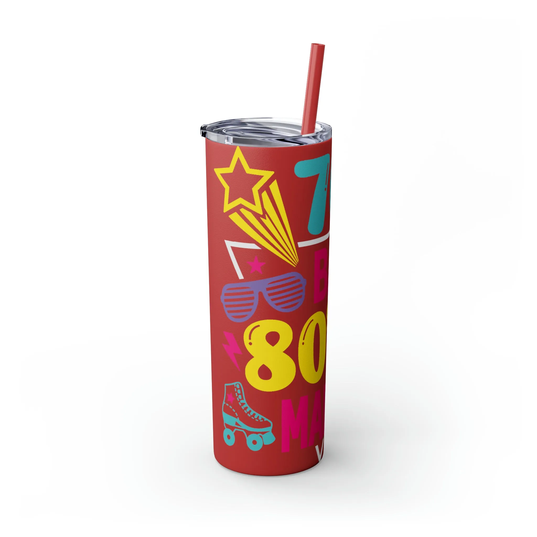 70's Baby 80's Made Me Skinny Tumbler with Straw, 20oz