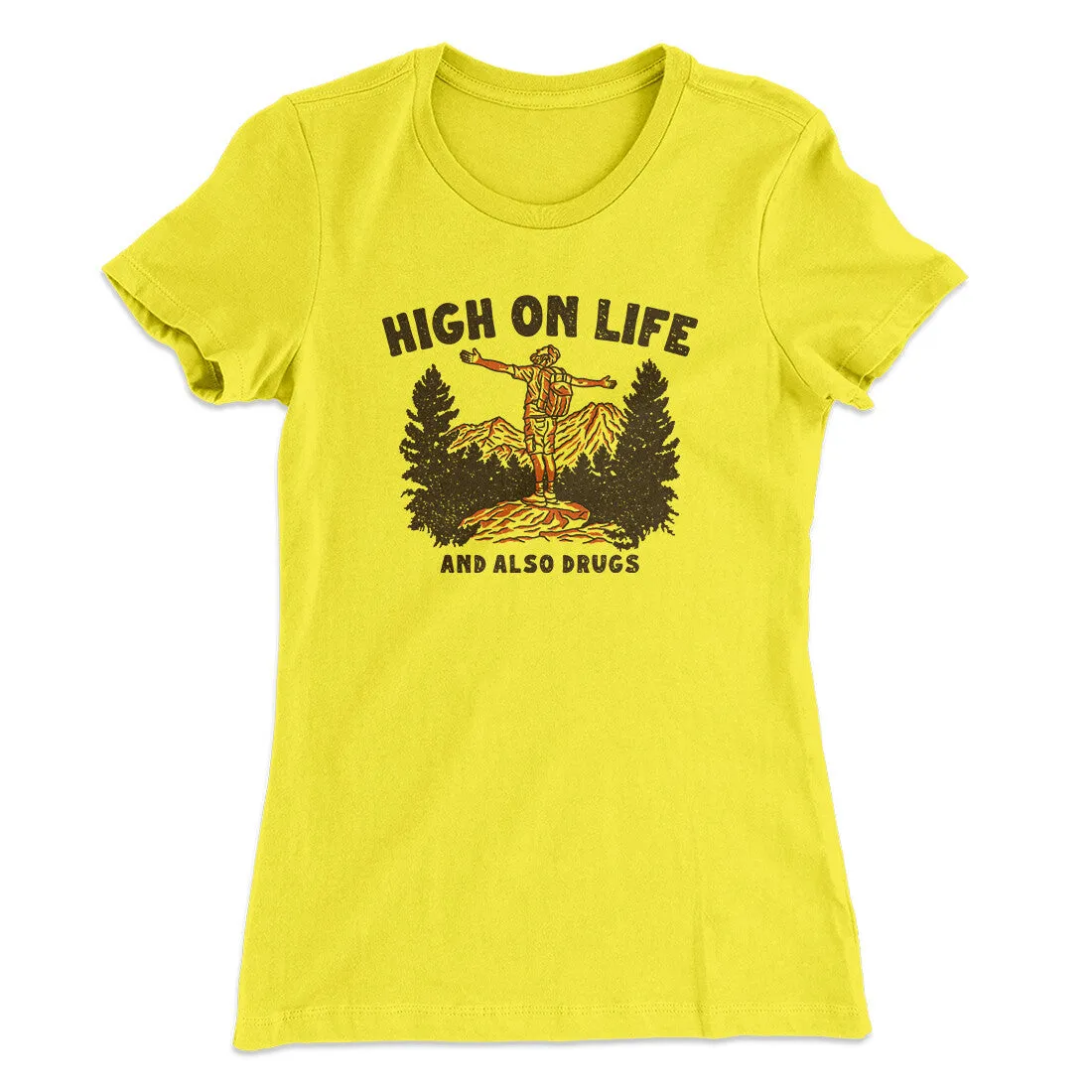 High On Life And Also Drugs Women's T-Shirt