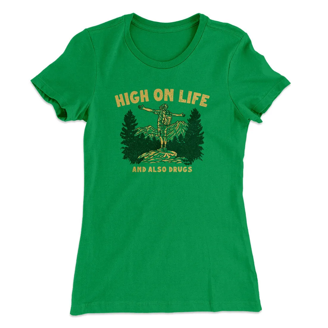 High On Life And Also Drugs Women's T-Shirt
