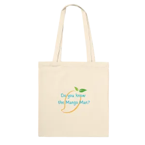 Premium Tote Bag | Do You Know The Mango Man?